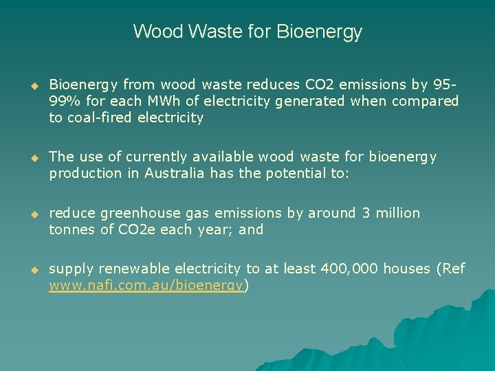Wood Waste for Bioenergy u Bioenergy from wood waste reduces CO 2 emissions by Wood Waste for Bioenergy u Bioenergy from wood waste reduces CO 2 emissions by