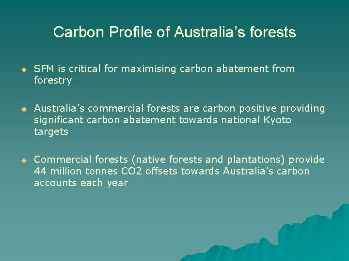Carbon Profile of Australia’s forests u SFM is critical for maximising carbon abatement from Carbon Profile of Australia’s forests u SFM is critical for maximising carbon abatement from