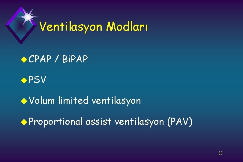 Ventilasyon Modları u CPAP / Bi. PAP u PSV u Volum limited ventilasyon u