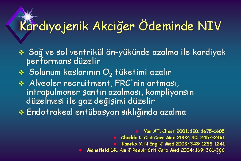 Kardiyojenik Akciğer Ödeminde NIV Sağ ve sol ventrikül ön-yükünde azalma ile kardiyak performans düzelir