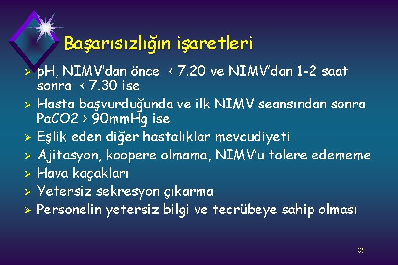 Başarısızlığın işaretleri Ø Ø Ø Ø p. H, NIMV’dan önce < 7. 20 ve