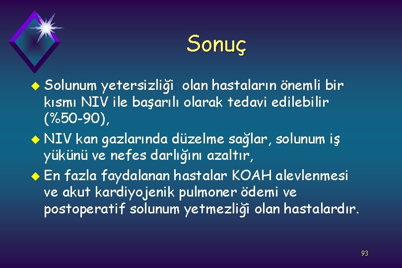 Sonuç u Solunum yetersizliği olan hastaların önemli bir kısmı NIV ile başarılı olarak tedavi