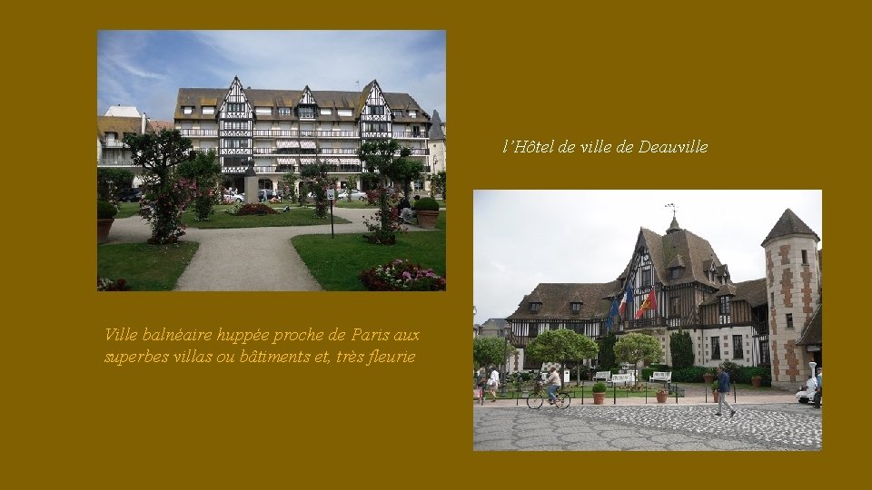l’Hôtel de ville de Deauville Ville balnéaire huppée proche de Paris aux superbes villas
