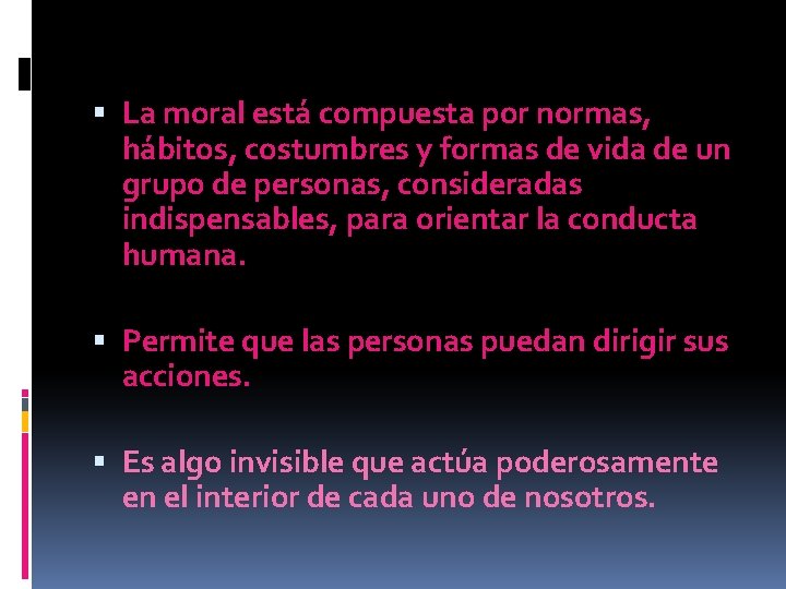 La moral está compuesta por normas, hábitos, costumbres y formas de vida de La moral está compuesta por normas, hábitos, costumbres y formas de vida de