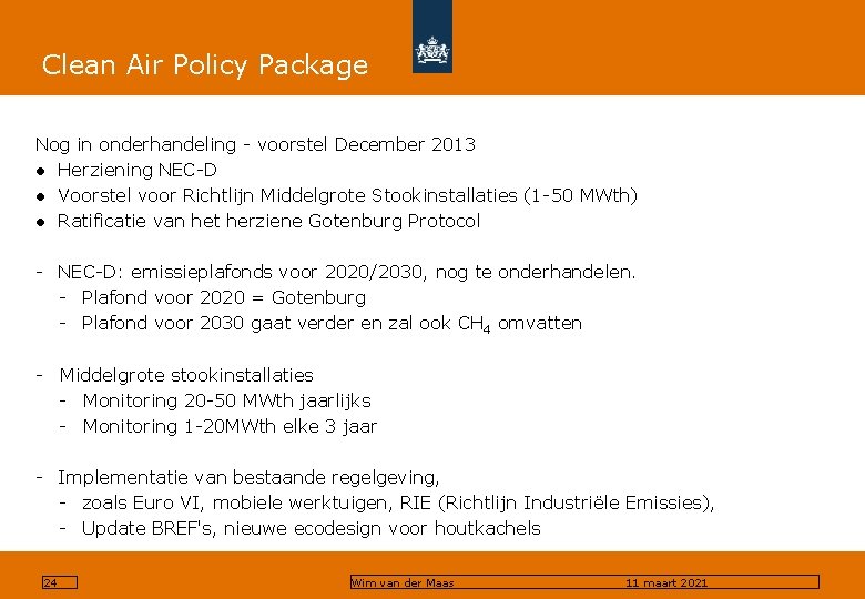 Clean Air Policy Package Nog in onderhandeling - voorstel December 2013 ● Herziening NEC-D
