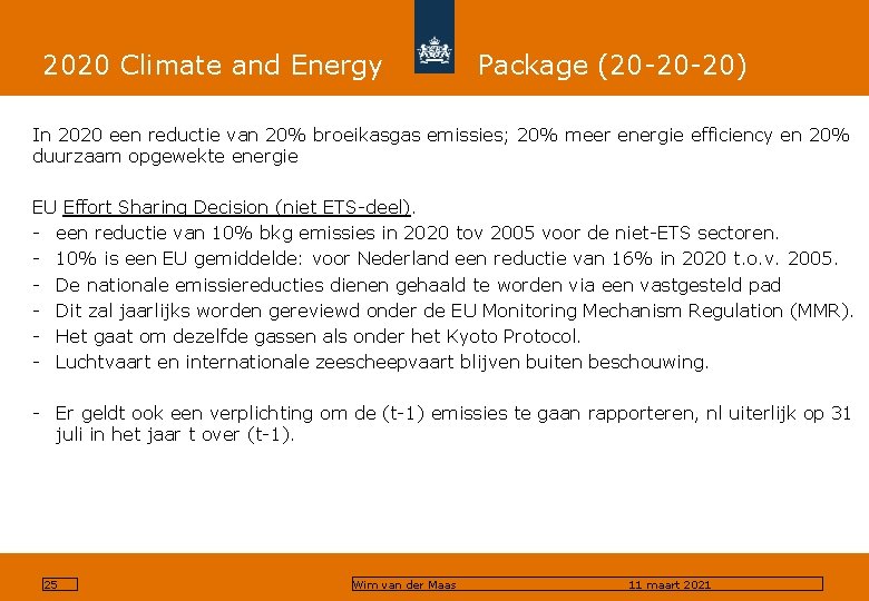 2020 Climate and Energy Package (20 -20 -20) In 2020 een reductie van 20%