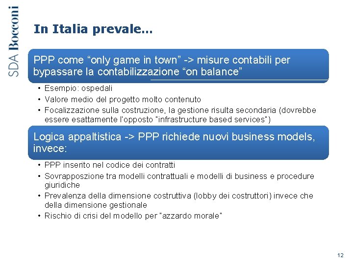 In Italia prevale… PPP come “only game in town” -> misure contabili per bypassare