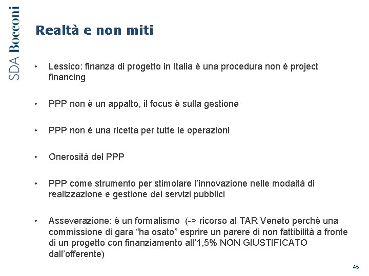 Realtà e non miti • Lessico: finanza di progetto in Italia è una procedura