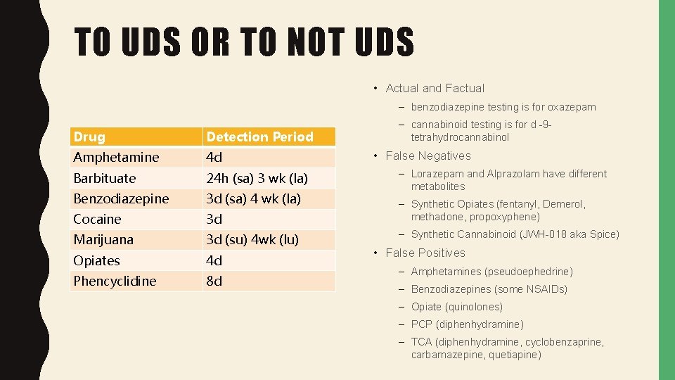 TO UDS OR TO NOT UDS • Actual and Factual – benzodiazepine testing is