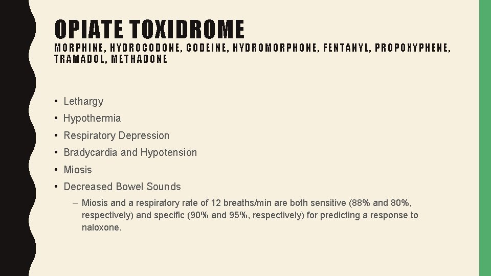 OPIATE TOXIDROME MO RPHI NE, HYDROC ODONE , CO DE INE , HY DRO