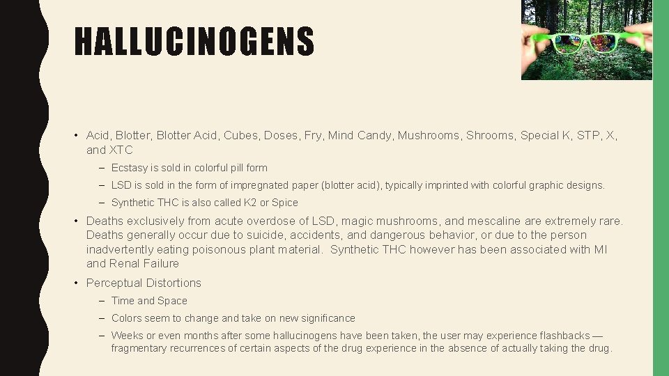 HALLUCINOGENS • Acid, Blotter Acid, Cubes, Doses, Fry, Mind Candy, Mushrooms, Special K, STP,