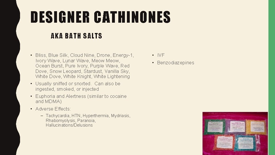 DESIGNER CATHINONES AKA BATH SALTS • Bliss, Blue Silk, Cloud Nine, Drone, Energy-1, Ivory