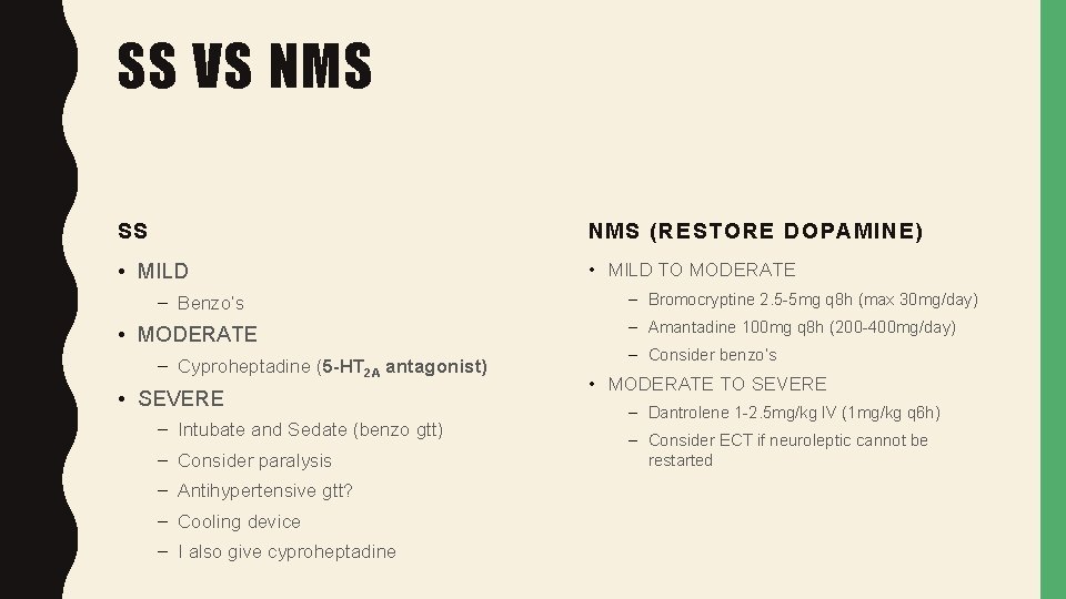 SS VS NMS SS NMS (RESTORE DOPAMINE) • MILD TO MODERATE – Benzo’s •