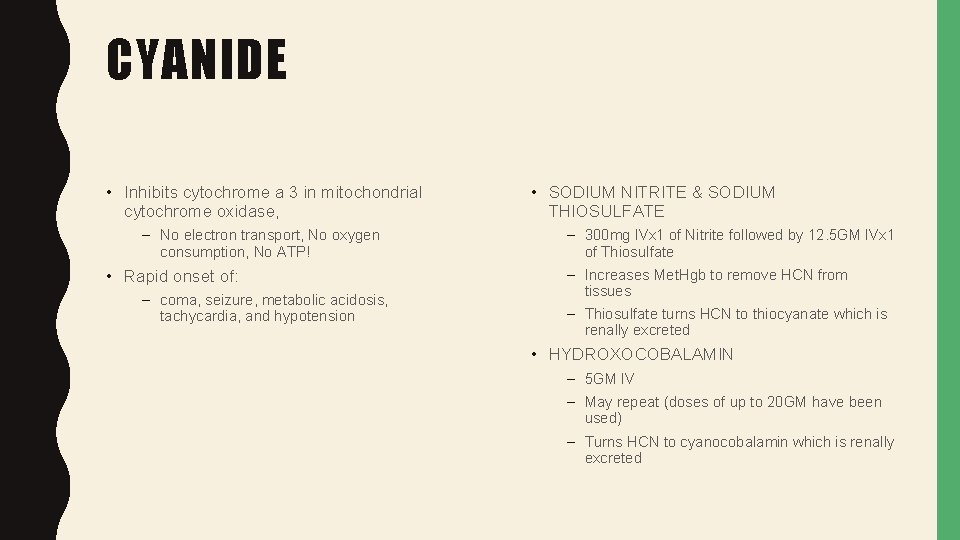 CYANIDE • Inhibits cytochrome a 3 in mitochondrial cytochrome oxidase, – No electron transport,