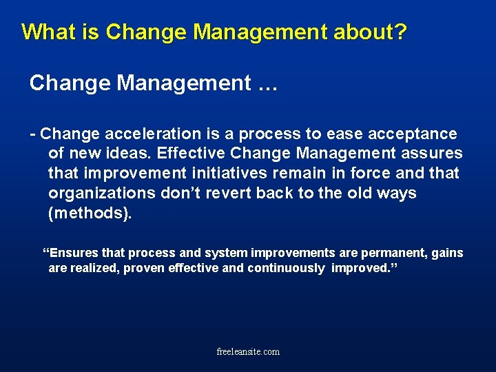 What is Change Management about? Change Management … - Change acceleration is a process