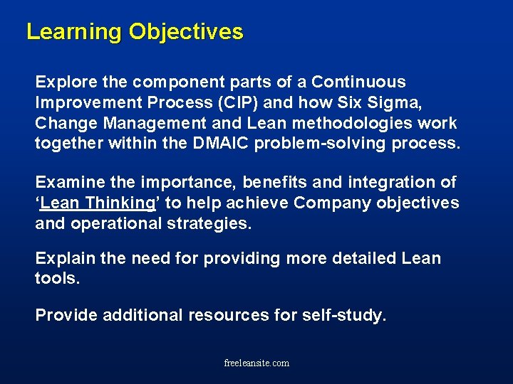  Learning Objectives Explore the component parts of a Continuous Improvement Process (CIP) and