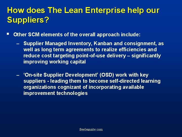 How does The Lean Enterprise help our Suppliers? § Other SCM elements of the