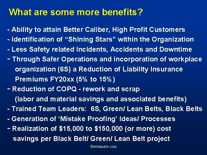 What are some more benefits? - Ability to attain Better Caliber, High Profit Customers