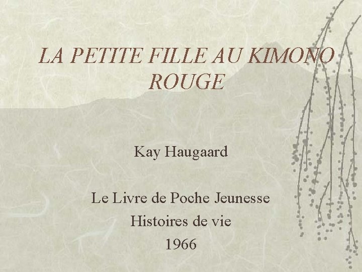 LA PETITE FILLE AU KIMONO ROUGE Kay Haugaard Le Livre de Poche Jeunesse Histoires