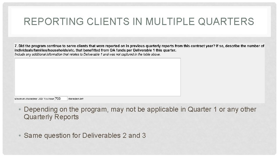 REPORTING CLIENTS IN MULTIPLE QUARTERS • Depending on the program, may not be applicable REPORTING CLIENTS IN MULTIPLE QUARTERS • Depending on the program, may not be applicable