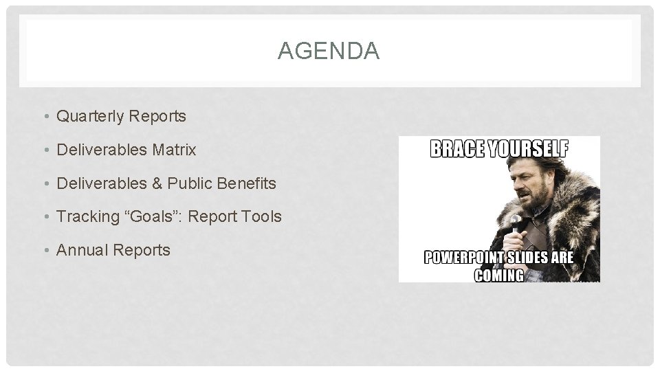 AGENDA • Quarterly Reports • Deliverables Matrix • Deliverables & Public Benefits • Tracking AGENDA • Quarterly Reports • Deliverables Matrix • Deliverables & Public Benefits • Tracking