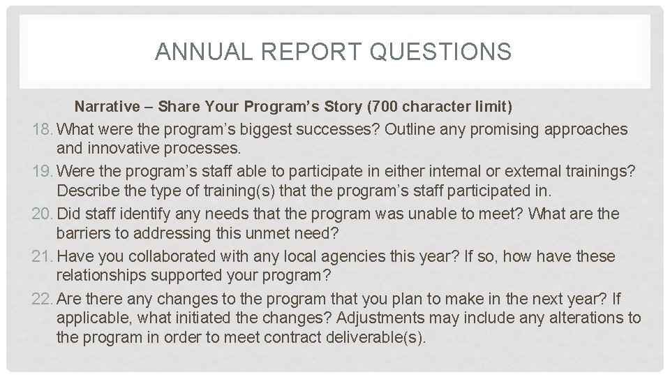 ANNUAL REPORT QUESTIONS Narrative – Share Your Program’s Story (700 character limit) 18. What ANNUAL REPORT QUESTIONS Narrative – Share Your Program’s Story (700 character limit) 18. What