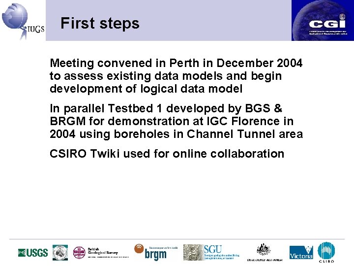 First steps Meeting convened in Perth in December 2004 to assess existing data models