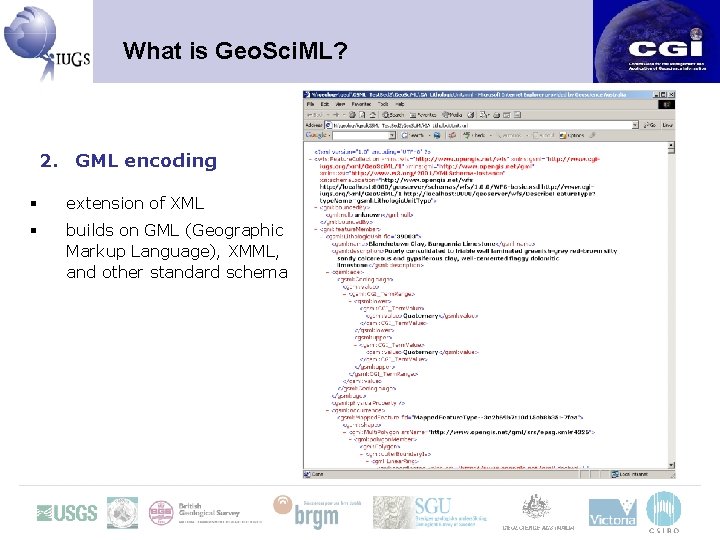 What is Geo. Sci. ML? 2. GML encoding § extension of XML § builds