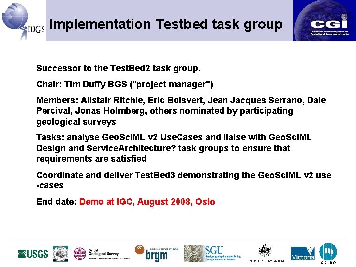 Implementation Testbed task group Successor to the Test. Bed 2 task group. Chair: Tim