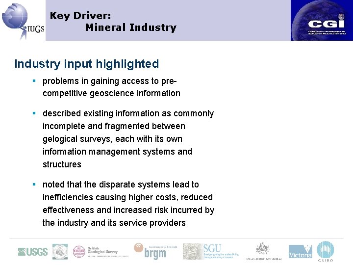 Key Driver: Mineral Industry input highlighted § problems in gaining access to precompetitive geoscience