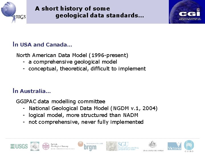 A short history of some geological data standards… In USA and Canada… North American