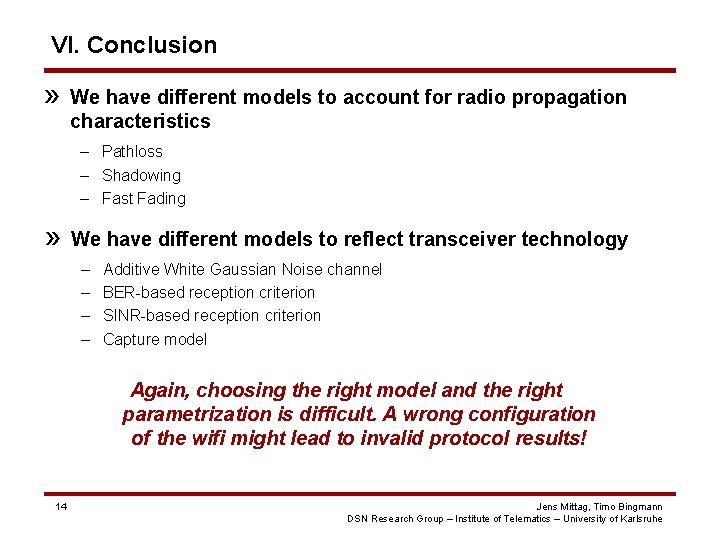 VI. Conclusion » We have different models to account for radio propagation characteristics – VI. Conclusion » We have different models to account for radio propagation characteristics –