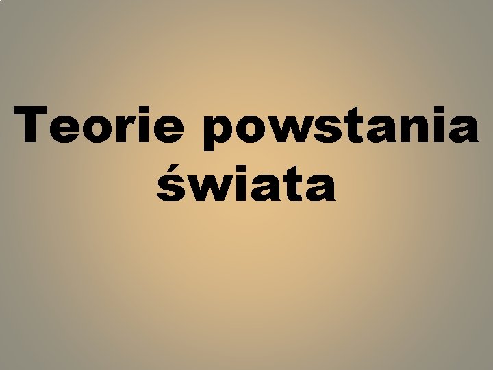 Teorie powstania świata 