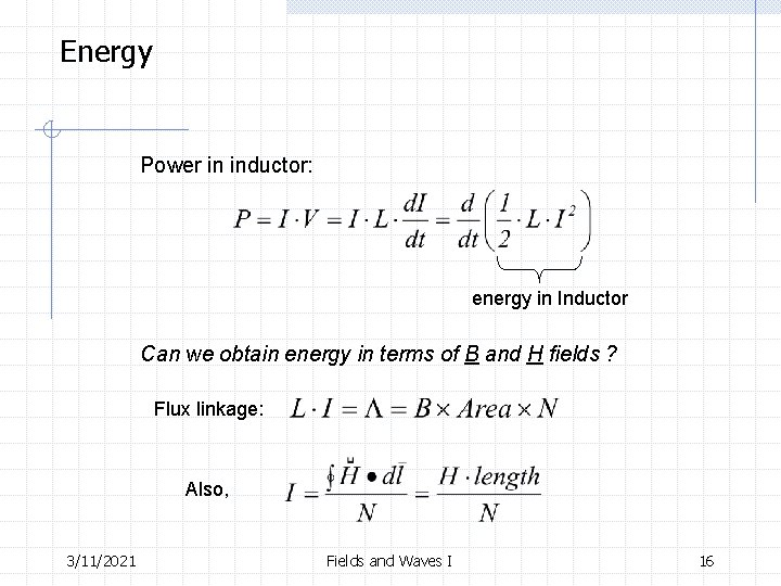 Energy Power in inductor: energy in Inductor Can we obtain energy in terms of