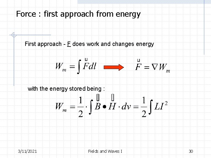 Force : first approach from energy First approach - F does work and changes