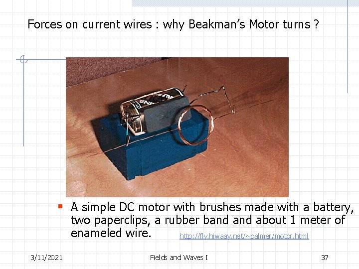 Forces on current wires : why Beakman’s Motor turns ? § A simple DC