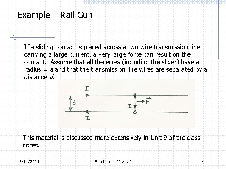 Example – Rail Gun If a sliding contact is placed across a two wire