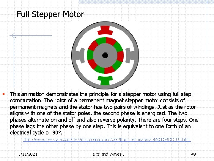 Full Stepper Motor § This animation demonstrates the principle for a stepper motor using