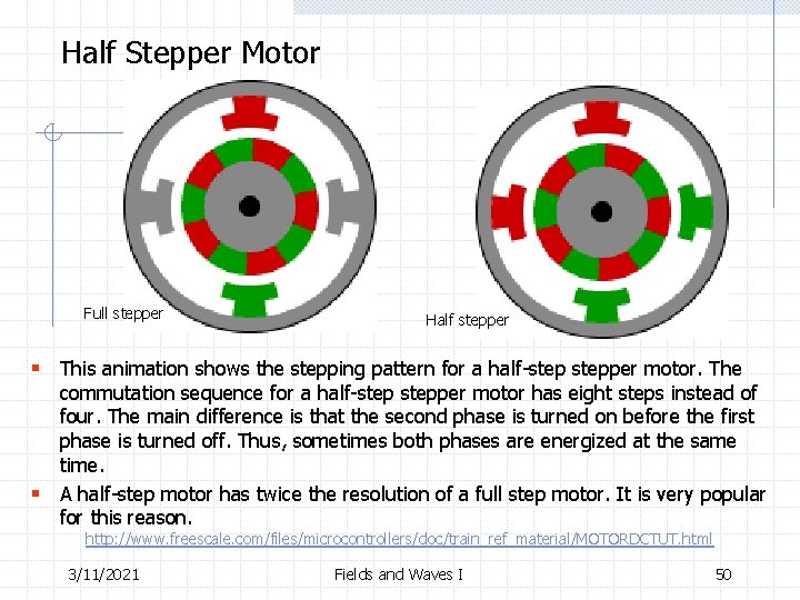 Half Stepper Motor Full stepper Half stepper § This animation shows the stepping pattern
