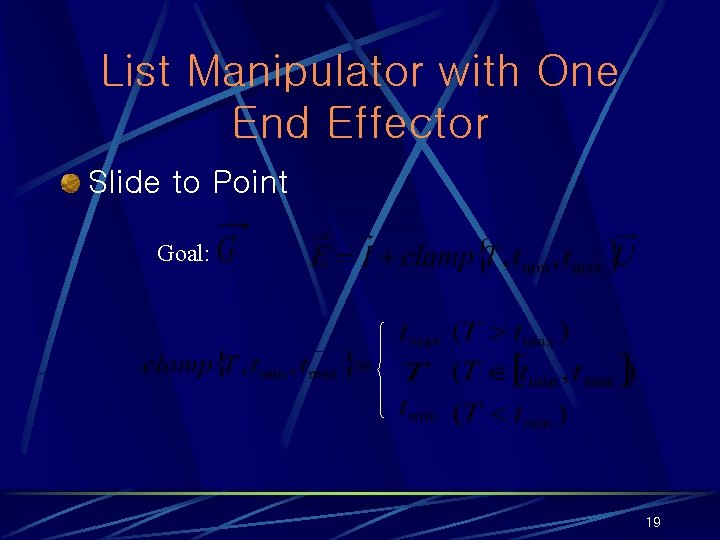 List Manipulator with One End Effector Slide to Point Goal: 19 