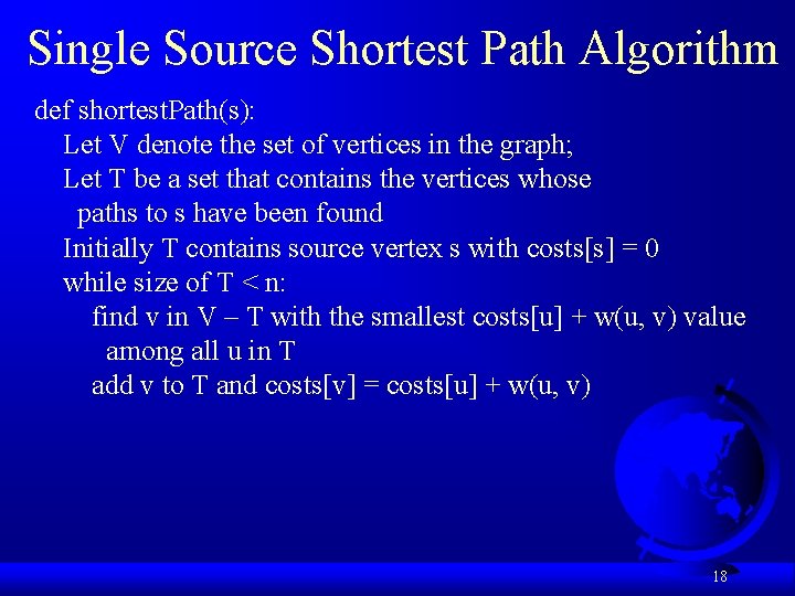 Single Source Shortest Path Algorithm def shortest. Path(s): Let V denote the set of