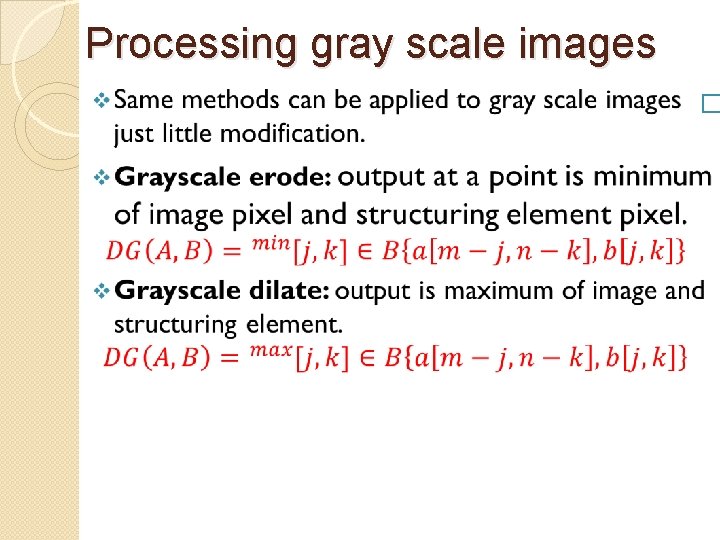 Processing gray scale images � 