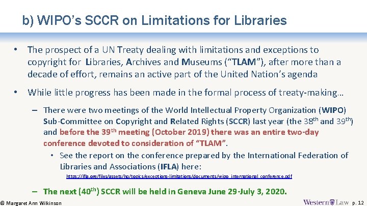 b) WIPO’s SCCR on Limitations for Libraries • The prospect of a UN Treaty