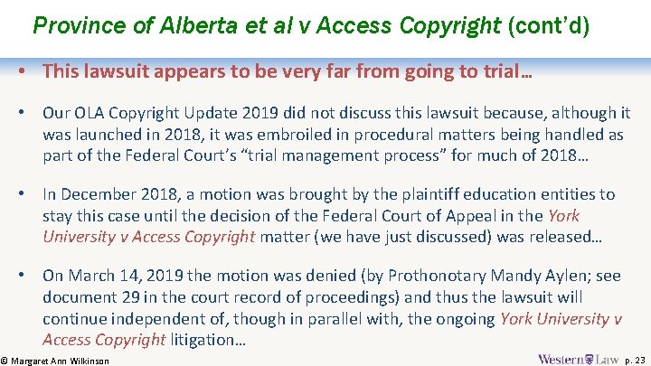 Province of Alberta et al v Access Copyright (cont’d) • This lawsuit appears to