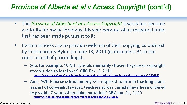 Province of Alberta et al v Access Copyright (cont’d) • This Province of Alberta