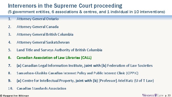 Intervenors in the Supreme Court proceeding (5 government entities, 6 associations & centres, and