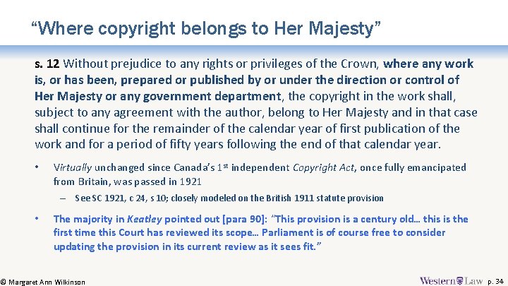 “Where copyright belongs to Her Majesty” s. 12 Without prejudice to any rights or