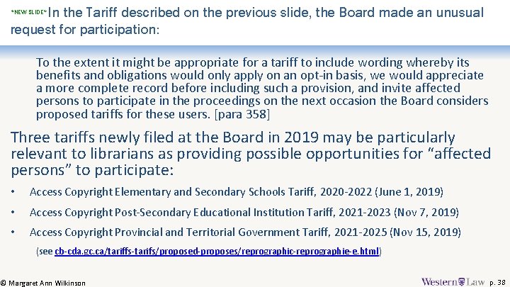 In the Tariff described on the previous slide, the Board made an unusual request