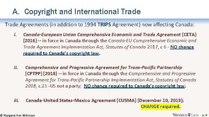 A. Copyright and International Trade Agreements (in addition to 1994 TRIPS Agreement) now affecting