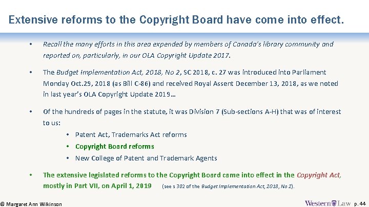 Extensive reforms to the Copyright Board have come into effect. • Recall the many